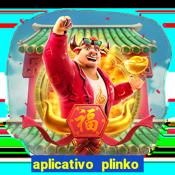 aplicativo plinko paga mesmo